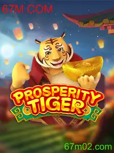 Explorando o Jogo de Estratégia ProsperityTiger e a Plataforma 67M.COM