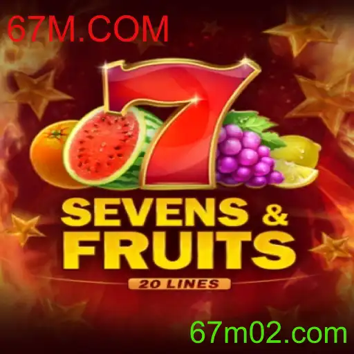 Descubra o Jogo SevensFruits20 e como a Plataforma 67M.COM Transforma a Experiência dos Usuários